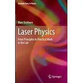 Laser Physics: From Principles to Practical Work in the Lab