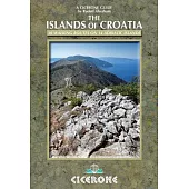 The Islands of Croatia: 30 Walks on 14 Adriatic Islands