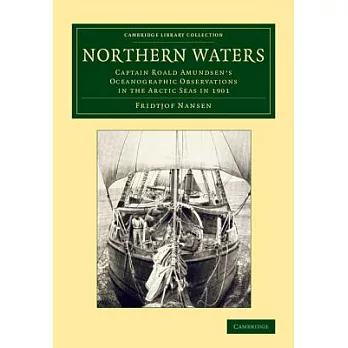 Northern Waters: Captain Roald Amundsen’s Oceanographic Observations in the Arctic Seas in 1901