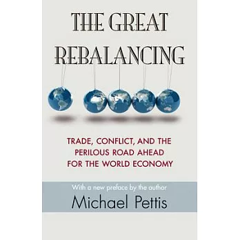 The Great Rebalancing: Trade, Conflict, and the Perilous Road Ahead for the World Economy