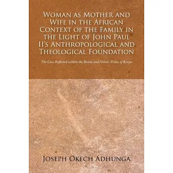 Woman As Mother and Wife in the African Context of the Family in the Light of John Paul Ii’s Anthropological and Theological Fou
