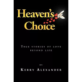 Heaven’s Choice: True Stories of Love Beyond Life