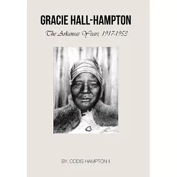 Gracie Hall-Hampton: The Arkansas Years, 1917-1953