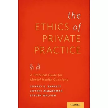 Ethics of Private Practice: A Practical Guide for Mental Health Clinicians