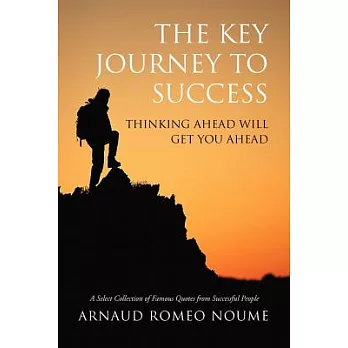 The Key Journey to Success: Thinking Ahead Will Get You Ahead