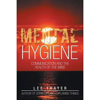 Mental Hygiene: Communication and the Health of the Mind