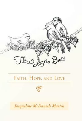 Three Little Birds: Faith, Hope, and Love