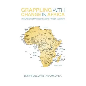 Grappling With Change in Africa: The Dream of Prosperity Using African Wisdom