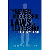 The Seven Successful Laws of Leadership: It Starts With You
