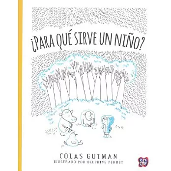 Para quT sirve un ni�o? / What is a Child For?