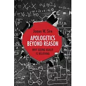 Apologetics Beyond Reason: Why Seeing is Believing