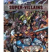 DC Comics Super-Villains: The Complete Visual History