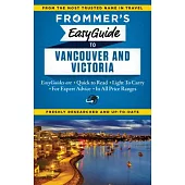 Frommer’s Easyguide to Vancouver and Victoria 2015