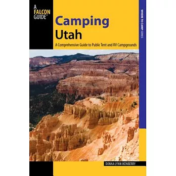 Falcon Guide Camping Utah: A Comprehensive Guide to Public Tent and Rv Campgrounds