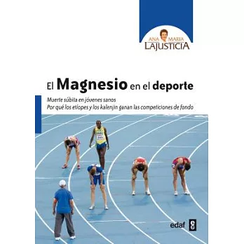 El magnesio en el deporte / Magnesium in Sport: Muerte Subita En Jovenes Sanos. Por Que Los Etiopes Y Los Kalenjin Ganan Las Com