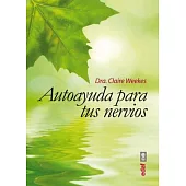 Autoayuda para tus nervios / Complete Self-Help for Your Nerves
