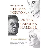 The Letters of Thomas Merton and Victor and Carolyn Hammer: Ad Majorem Dei Gloriam