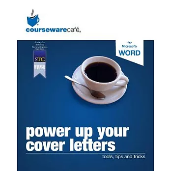 Power Up Your Cover Letters: Tools, Tips and Tricks: Developed for Use with Microsoft Word 2010