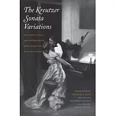 The Kreutzer Sonata Variations: Lev Tolstoy’s Novella and Counterstories by Sofiya Tolstaya and Lev Lvovich Tolstoy
