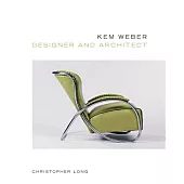 Kem Weber: Designer and Architect
