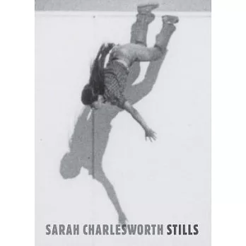 Sarah Charlesworth: Stills