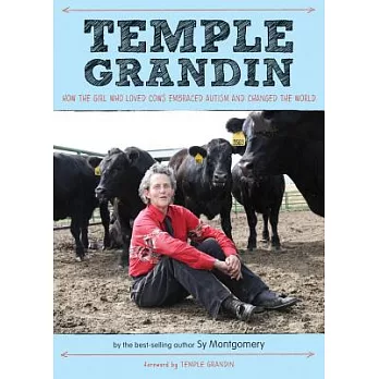 Temple Grandin  : how the girl who loved cows embraced autism and changed the world