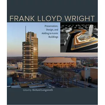 Frank Lloyd Wright: Preservation, Design, and Adding to Iconic Buildings