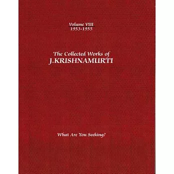 The Collected Works of J. Krishnamurti, 1953-1955: What Are Your Seeking?