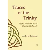 Traces of the Trinity: Signs, Sacraments and Sharing God’s Life