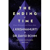 The Ending of Time: Where Philosophy & Physics Meet