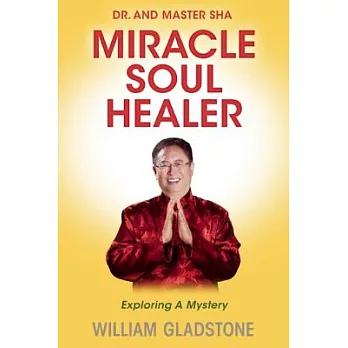 Dr. and Master Sha: Miracle Soul Healer; Exploring a Mystery