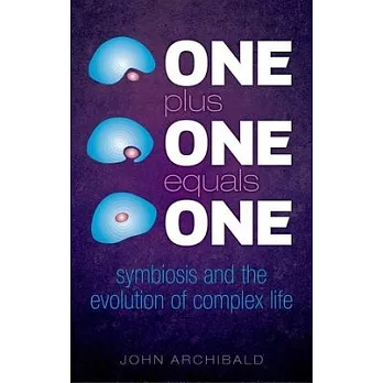 One Plus One Equals One: Symbiosis and the Evolution of Complex Life