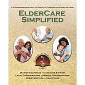 Eldercare Simplified: A Comprehensive Manual to Guide You Through the Stages of Aging