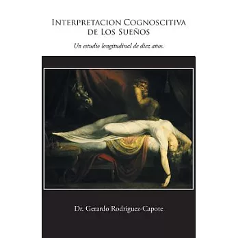 Interpretacion Cognoscitiva de Los Sueños: Un Estudio Longitudinal De Diez Anos.