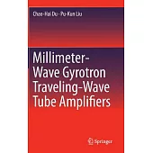 Millimeter-Wave Gyrotron Traveling-Wave Tube Amplifiers