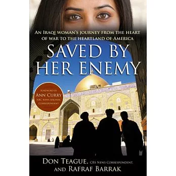 Saved By Her Enemy: An Iraqi Woman’s Journey from the Heart of War to the Heartland of America