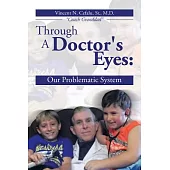 Through a Doctor’s Eyes: Our Problematic System