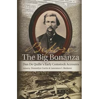 Before the Big Bonanza: Dan de Quille’s Early Comstock Accounts