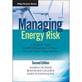 Managing Energy Risk: A Practical Guide for Risk Management in Power, Gas and Other Energy Markets