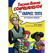 Teaching Reading Comprehension With Graphic Texts: An Illustrated Adventure