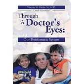 Through a Doctor’s Eyes: Our Problematic System