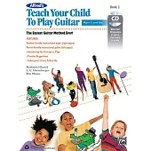Alfred’s Teach Your Child to Play Guitar: The Easiest Guitar Method Ever!