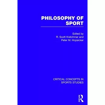 Philosophy of Sport: Critical Concepts in Sports Studies