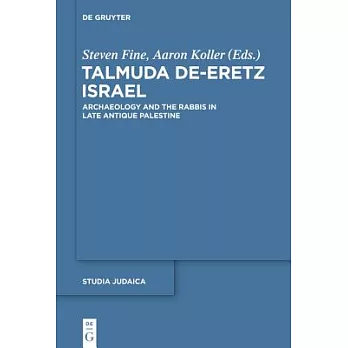 Talmuda De-Eretz Israel: Archaeology and the Rabbis in Late Antique Palestine