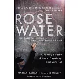Rosewater: A Family’s Story of Love, Captivity, and Survival