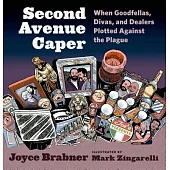 Second Avenue Caper: When Goodfellas, Divas, and Dealers Plotted Against the Plague