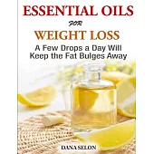 Essentials Oils for Weight Loss: A Few Drops a Day Will Keep the Fat Bulges Awa