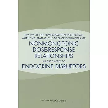 Review of the Environmental Protection Agency’s State-of-the-Science Evaluation of Nonmonotonic Dose-Response Relationships As They Apply to Endocrine Disruptors