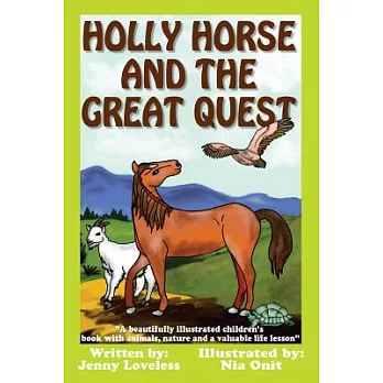 Holly Horse and the Great Quest: A Beautifully Illustrated Children’s Book With Animals, Nature and Valuable Life Lesson