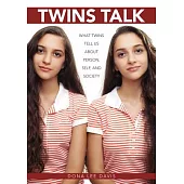 Twins Talk: What Twins Tell Us About Person, Self, and Society